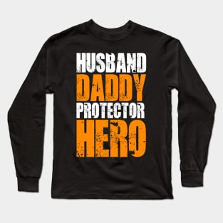 HUSBAND DADDY PROTECTOR HERO Long Sleeve T-Shirt